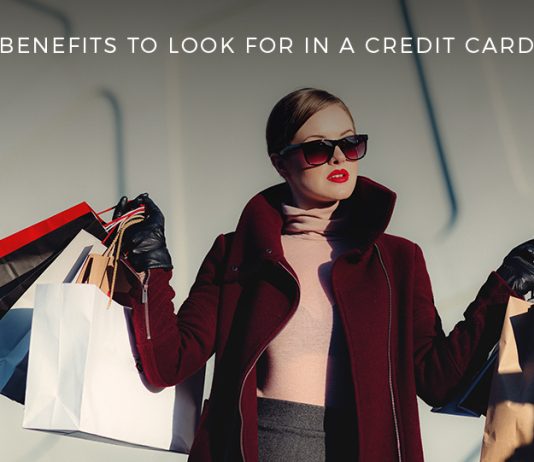 Most Important Benefits to Look for in a Credit Card