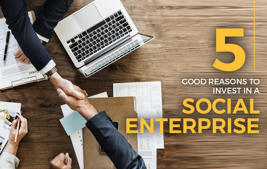 5 Good Reasons to Invest in a Social Enterprise